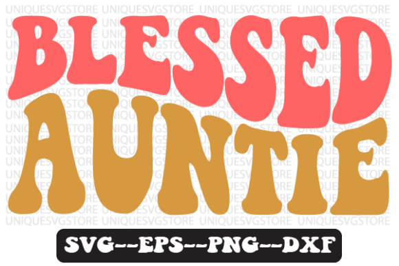 Blessed Auntie Wavy Retro Svg Design Review