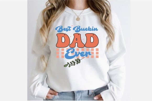 Buckin Dad Ever Retro Svg Design Review