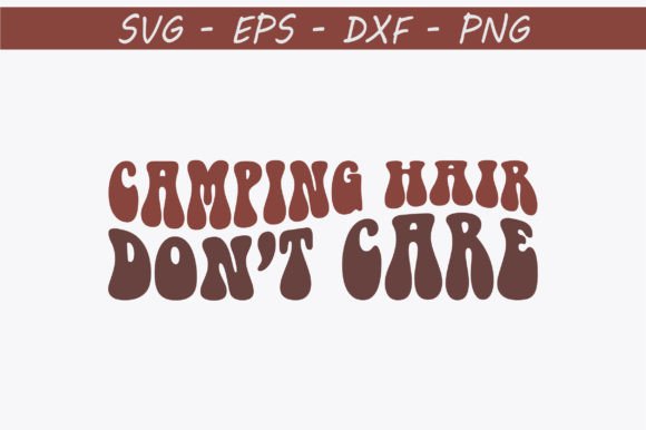 Camping Hair Don’t Care Retro Svg Design Review