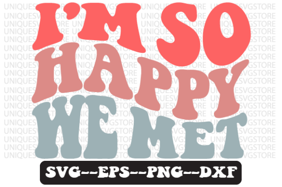 I m So Happy We Met Retro Svg Design Review