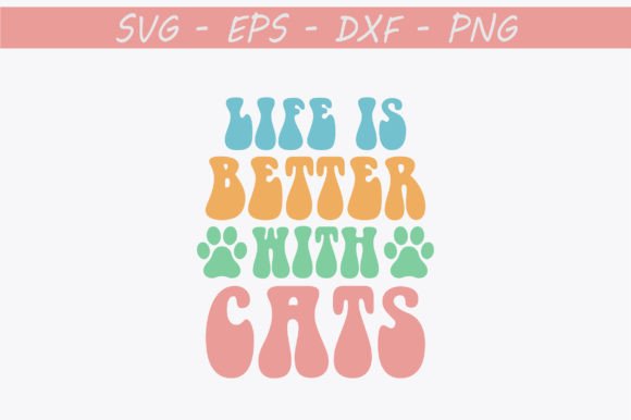 Life is Better with Cats Retro Svg Desi