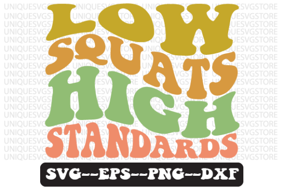 Low Squats High Standards Retro Svg Review