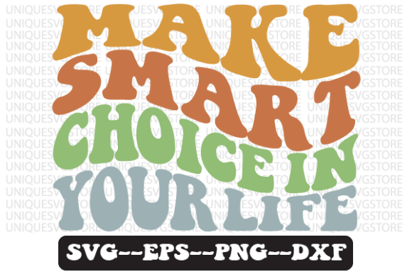 Make Smart Choice in Your Life Retro Svg
