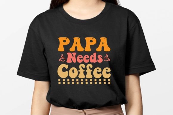 Papa Needs Coffee Retro Svg Review