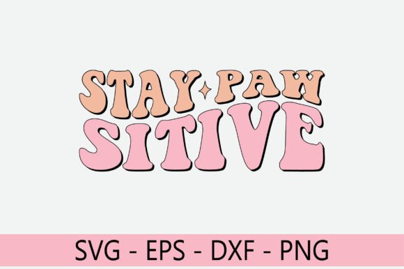 Stay Paw Sitive Retro Svg Design Review