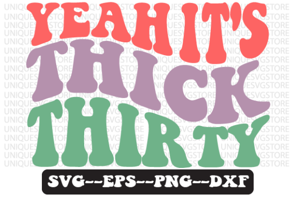 Yeah It s Thick Thirty Retro Svg Design